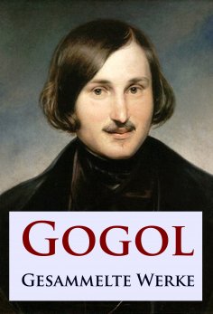 ebook: Gogol - Gesammelte Werke