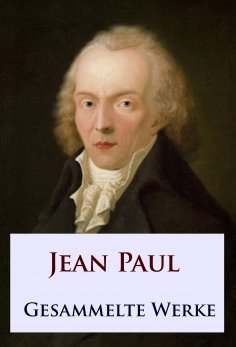 eBook: Jean Paul - Gesammelte Werke