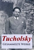 eBook: Tucholsky - Gesammelte Werke
