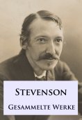 eBook: Robert Louis Stevenson - Gesammelte Werke