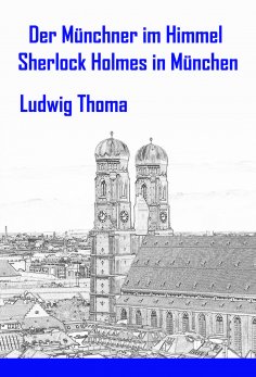 eBook: Der Münchner im Himmel / Sherlock Holmes in München