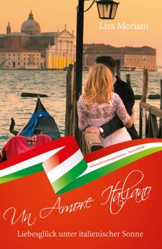 eBook: Liebesglück unter italienischer Sonne - Un Amore Italiano