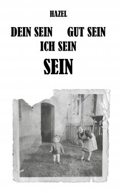 ebook: DEIN SEIN, GUT SEIN, ICH SEIN, SEIN