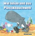 eBook: Wal Julian und das Plastikbauchweh