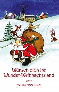 eBook: Wünsch dich ins Wunder-Weihnachtsland Band 3