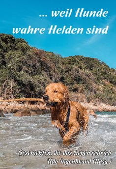 ebook: ... weil Hunde wahre Helden sind