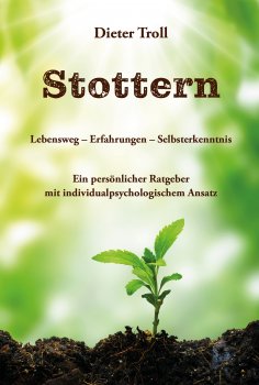 eBook: Stottern - Lebensweg – Erfahrungen – Selbsterkenntnis