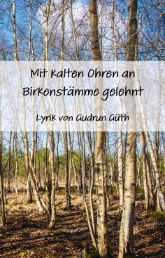 eBook: Mit kalten Ohren an Birkenstämme gelehnt