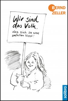 eBook: Wir sind das Volk, das sich so was gefallen lässt!