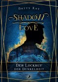 eBook: Shadow Love - Der Lockruf der Dunkelheit