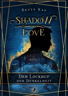 eBook: Shadow Love - Der Lockruf der Dunkelheit