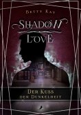 eBook: Shadow Love - Der Kuss der Dunkelheit