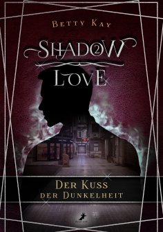 eBook: Shadow Love - Der Kuss der Dunkelheit