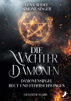 eBook: Die Wächterdämonen: Dämonensiegel, Blut und Federschwingen