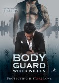 eBook: Bodyguard wider Willen - Protecting his (Life) Love
