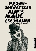 eBook: Promi-Schwätzern auf das Maul (Sc) Hauen