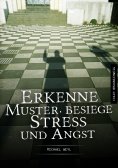 ebook: Erkenne Muster, besiege Stress und Angst