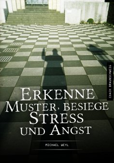 ebook: Erkenne Muster, besiege Stress und Angst