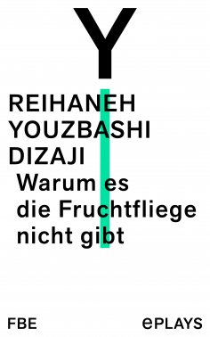 eBook: Warum es die Fruchtfliege nicht gibt
