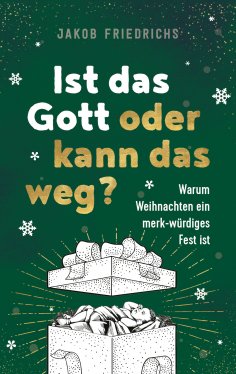 ebook: Ist das Gott oder kann das weg? - Weihnachtsausgabe