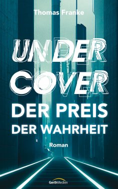 ebook: Undercover - der Preis der Wahrheit