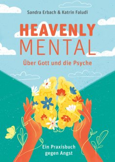 eBook: Heavenly Mental – Über Gott und die Psyche
