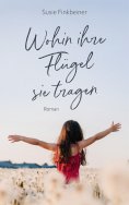ebook: Wohin ihre Flügel sie tragen