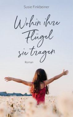 ebook: Wohin ihre Flügel sie tragen