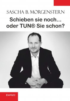 ebook: Schieben sie noch ... oder TUN® sie schon?