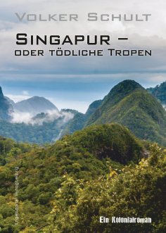 ebook: Singapur – oder tödliche Tropen