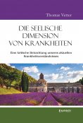 eBook: Die seelische Dimension von Krankheiten
