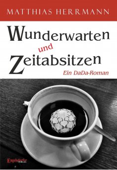 eBook: Wunderwarten und Zeitabsitzen