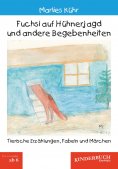 ebook: Fuchsi auf Hühnerjagd und andere Begebenheiten