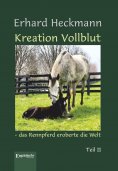 eBook: Kreation Vollblut – das Rennpferd eroberte die Welt