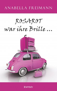 eBook: ROSAROT war ihre Brille …