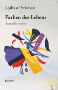 ebook: Ljubica Perkmans Farben des Lebens