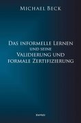 eBook: Das informelle Lernen und seine Validierung und formale Zertifizierung