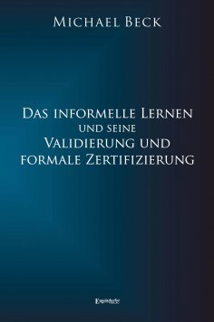 eBook: Das informelle Lernen und seine Validierung und formale Zertifizierung