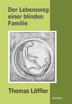 eBook: Der Lebensweg einer blinden Familie