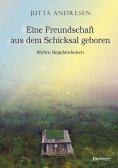 eBook: Eine Freundschaft aus dem Schicksal geboren