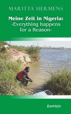 ebook: Meine Zeit in Nigeria: »Everything happens for a Reason«