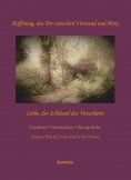 eBook: Hoffnung, das Tor zwischen Verstand und Herz - Liebe, der Schlüssel des Verzeihens