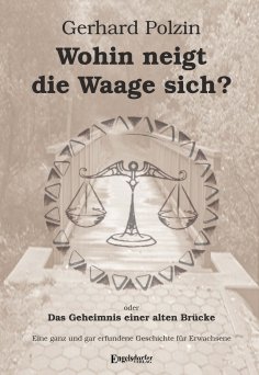 eBook: Wohin neigt die Waage sich oder Das Geheimnis einer alten Brücke