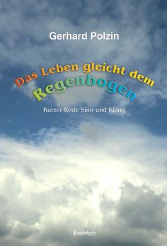 eBook: Das Leben gleicht dem Regenbogen