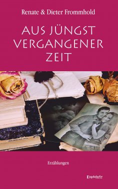 eBook: Aus jüngst vergangener Zeit