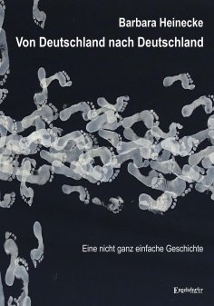 eBook: Von Deutschland nach Deutschland - Eine nicht ganz einfache Geschichte