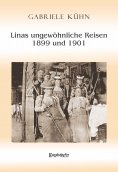eBook: Linas ungewöhnliche Reisen 1899 und 1901
