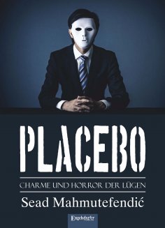 eBook: PLACEBO: Charme und Horror der Lügen