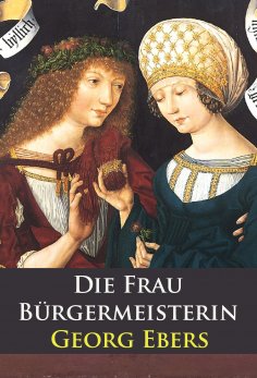 ebook: Die Frau Bürgermeisterin - historischer Roman