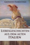 ebook: Liebesgeschichten aus dem alten Italien
